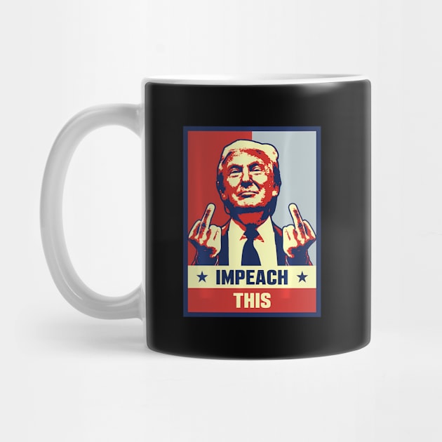 Pro President Donald Trump Supporter s Impeach This by lam-san-dan